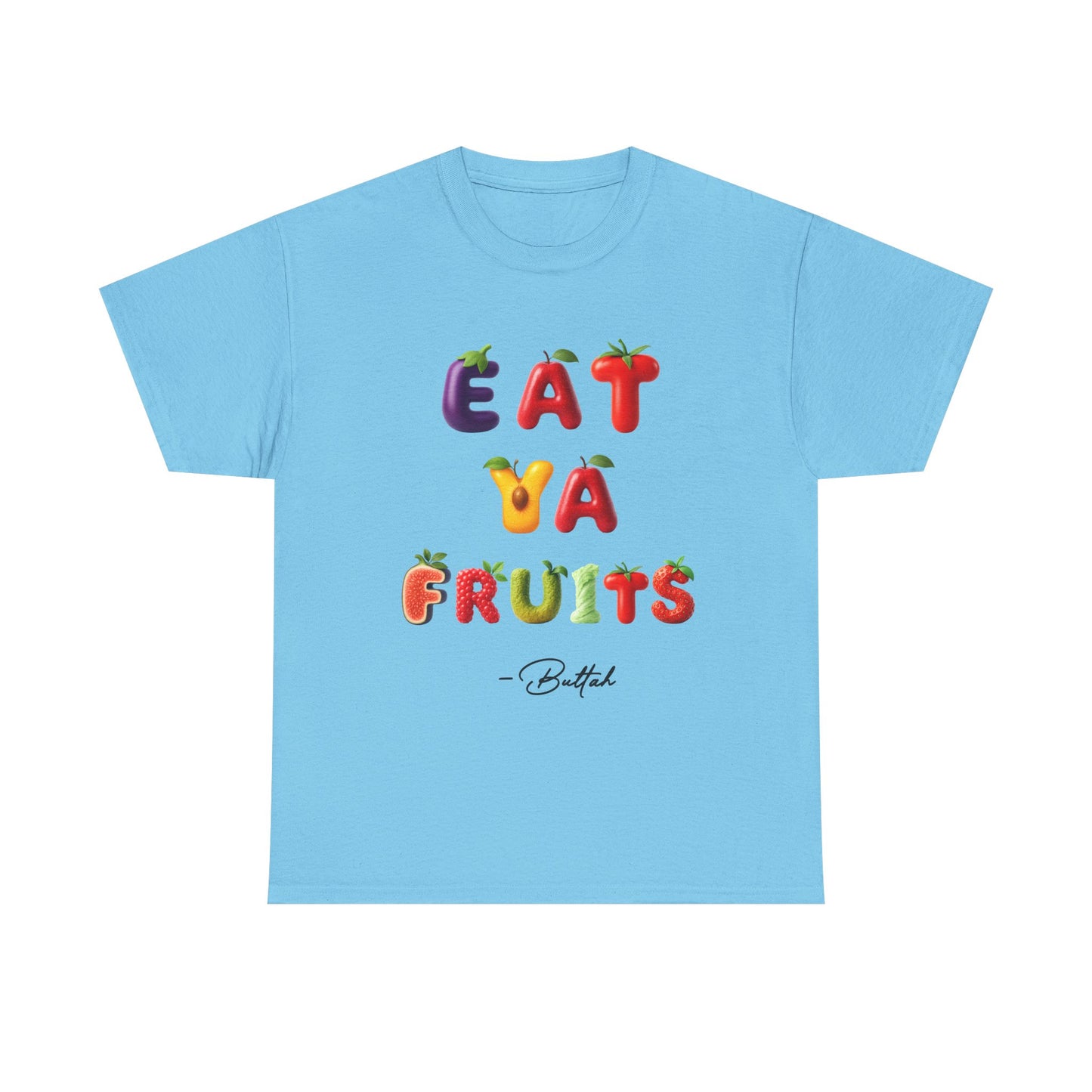 GetRightttFamily "Eat Ya Fruits" Unisex Heavy Cotton Tee