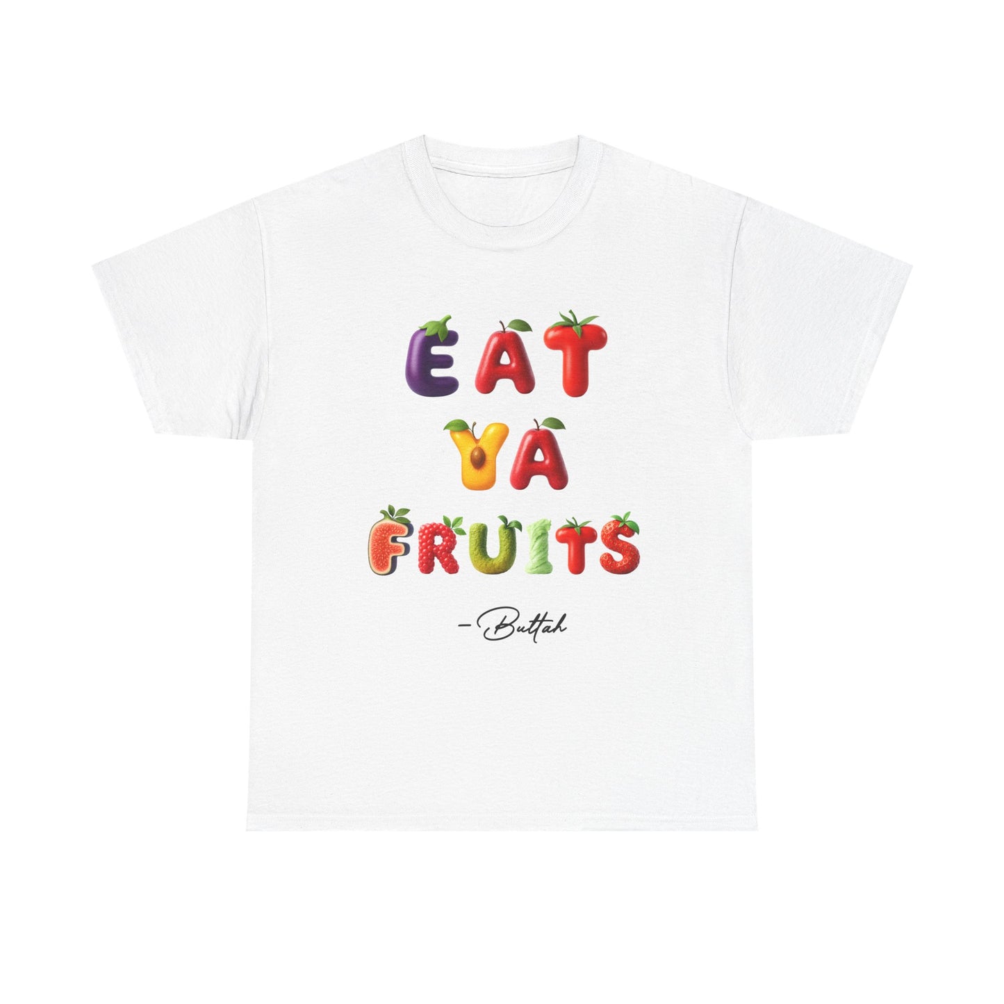 GetRightttFamily "Eat Ya Fruits" Unisex Heavy Cotton Tee