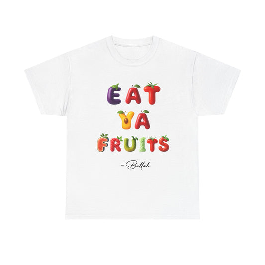 GetRightttFamily "Eat Ya Fruits" Unisex Heavy Cotton Tee