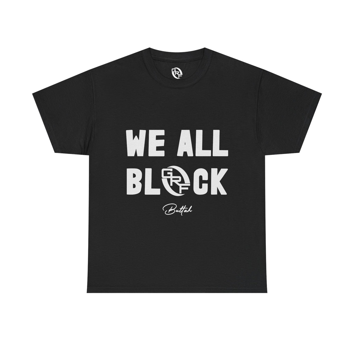 GRF 'We All Black' T-Shirt