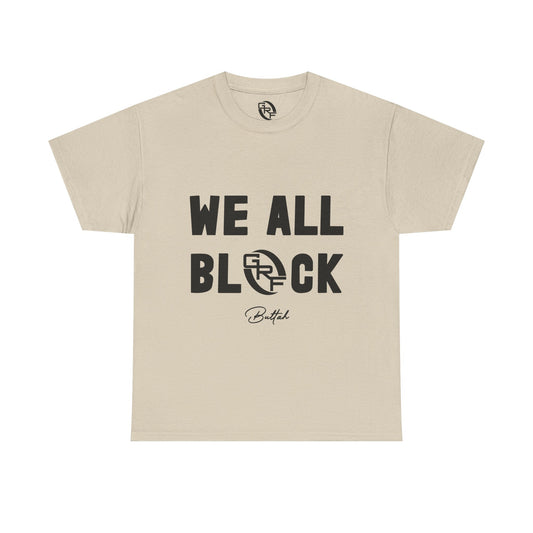 GRF 'We All Black' T-Shirt