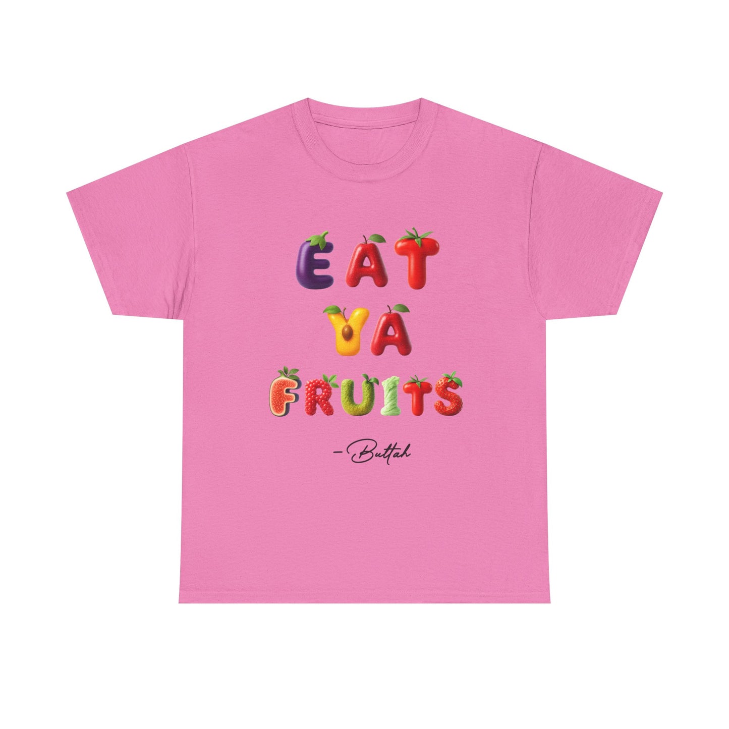 GetRightttFamily "Eat Ya Fruits" Unisex Heavy Cotton Tee