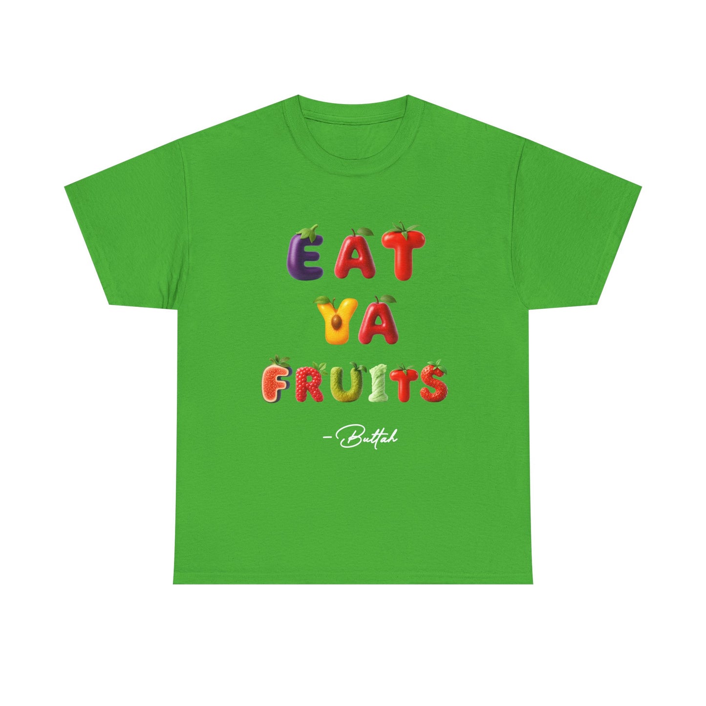 GetRightttFamily "Eat Ya Fruits" Unisex Heavy Cotton Tee